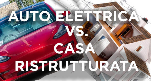 Auto Elettrica VS Casa Ristrutturata